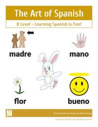 Icon image The Art of Spanish: B Level - Learning Spanish is Fun!