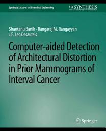Icon image Computer-Aided Detection of Architectural Distortion in Prior Mammograms of Interval Cancer
