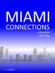Icon image Miami Connections: Liberation. Part One
