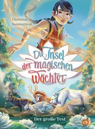 Icon image Die Insel der magischen Wächter – Der große Test: Auftakt der Fantasy-Reihe für Kinder ab 8 Jahren