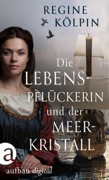 Icon image Die Lebenspflückerin und der Meerkristall