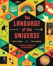 Icon image The Language of the Universe: A Visual Exploration of Maths