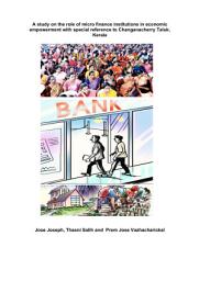 Icon image A study on the role of micro finance institutions in economic empowerment with special reference to Changanacherry Taluk, Kerala