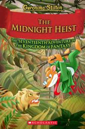 Icon image The Midnight Heist (Geronimo Stilton and the Kingdom of Fantasy #17)