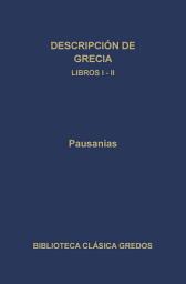Icon image Descripción de Grecia. Libros I-II