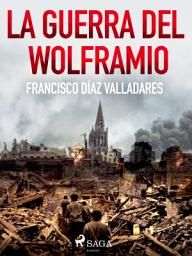 Icon image La guerra del wolframio