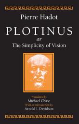 Icon image Plotinus or the Simplicity of Vision