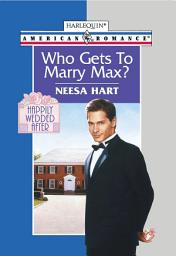 Icon image WHO GETS TO MARRY MAX?
