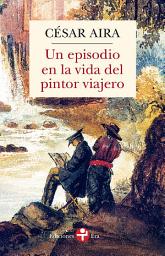 Icon image Un episodio en la vida del pintor viajero