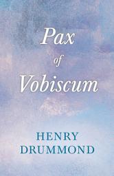 Icon image Pax Vobiscum: With an Essay on Religion by James Young Simpson