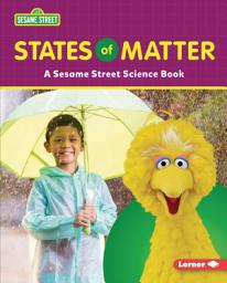 Icon image States of Matter: A Sesame Street ® Science Book
