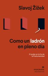 Icon image Como un ladrón en pleno día: El Poder en la Era de la Poshumanidad