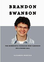 Icon image Brandon Swanson: The Minnesota Teenager Who Vanished on a Phone Call