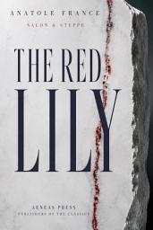 Icon image The Red Lily: A Romance of Paris and Florence
