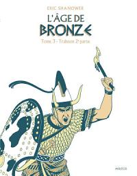 Icon image L'Age de bronze: Trahison (deuxième partie)