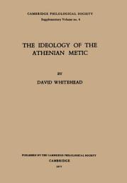 Icon image The Ideology of the Athenian Metic