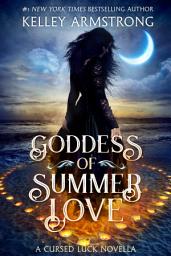 Icon image Goddess of Summer Love: a Cursed Luck novella