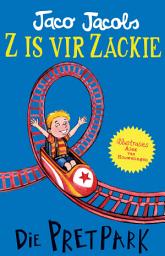 Icon image Z is vir Zackie: Die pretpark: Uitgawe 2