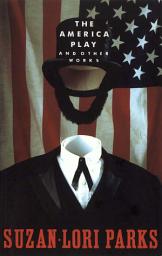 Icon image The America Play and Other Works