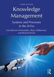 Icon image Knowledge Management: Systems and Processes in the AI Era, Edition 3