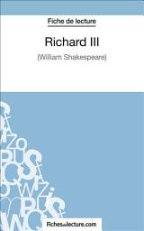 Icon image Richard III: Analyse complète de l'oeuvre