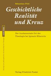 Icon image Geschichtliche Realität und Kreuz: Der fundamentale Ort der Theologie bei Ignacio Ellacuría