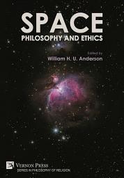 Icon image Space, Philosophy and Ethics