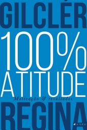 Icon image 100% Atitude (Nova edição): Motivação & Resultados