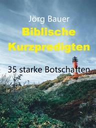 Icon image Biblische Kurzpredigten: 35 starke Botschaften