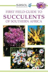 Icon image Sasol First Field Guide to Succulents of Southern Africa