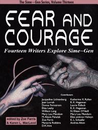 Icon image Fear and Courage: Fourteen Writers Explore Sime~Gen