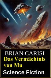 Icon image Das Vermächtnis von Mu: Science Fiction