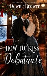 Icon image How to Kiss a Debutante