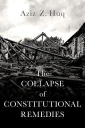 Icon image The Collapse of Constitutional Remedies
