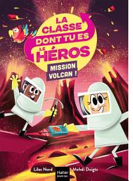 Icon image La classe dont tu es le héros - Mission volcan ! CP/CE1 6/7 ans