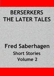 Icon image Berserkers The Later Tales
