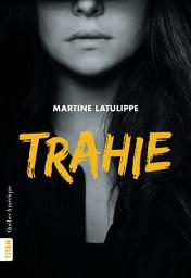 Icon image Trahie (Nouvelle édition)