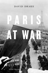 Icon image Paris at War: 1939–1944