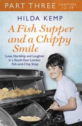 Icon image A Fish Supper and a Chippy Smile: Part 3: Part 3