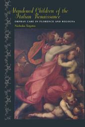 Icon image Abandoned Children of the Italian Renaissance: Orphan Care in Florence and Bologna