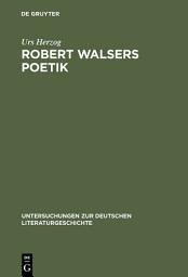 Icon image Robert Walsers Poetik: Literatur und soziale Entfremdung