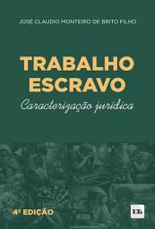 Icon image Trabalho Escravo: Caracterização Jurídica