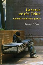 Icon image Lazarus at the Table: Catholics and Social Justice