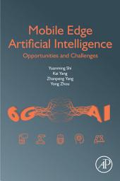 Icon image Mobile Edge Artificial Intelligence: Opportunities and Challenges
