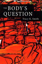 Icon image The Body's Question: Poems