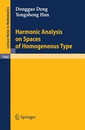 Icon image Harmonic Analysis on Spaces of Homogeneous Type