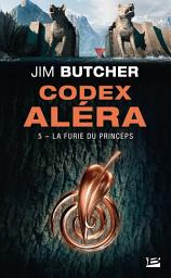 Icon image Codex Aléra, T5 : La Furie du Princeps