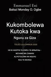 Icon image Kukombolewa Kutoka kwa Nguvu za Giza - Toleo Lililopanuliwa 2025: HII NI HADITHI YA KWELI YA MWafrika - MCHAWI WA ZAMANI ALIYETOLEWA NA NGUVU KUU YA MUNGU - Toleo LILILOPANUA 2025
