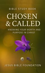 Icon image Bible Study Book Chosen & Called: Knowing Your Worth and Purpose in Christ