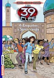 Icon image Les 39 clés - Cahill contre Vesper, Tome 04: Enquêtes à Samarcande